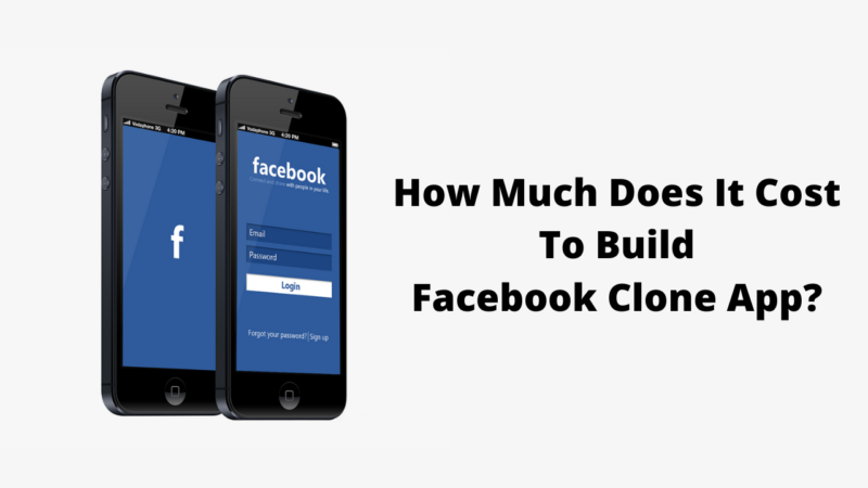 How Much It Will Cost to Develop App Like Facebook Clone