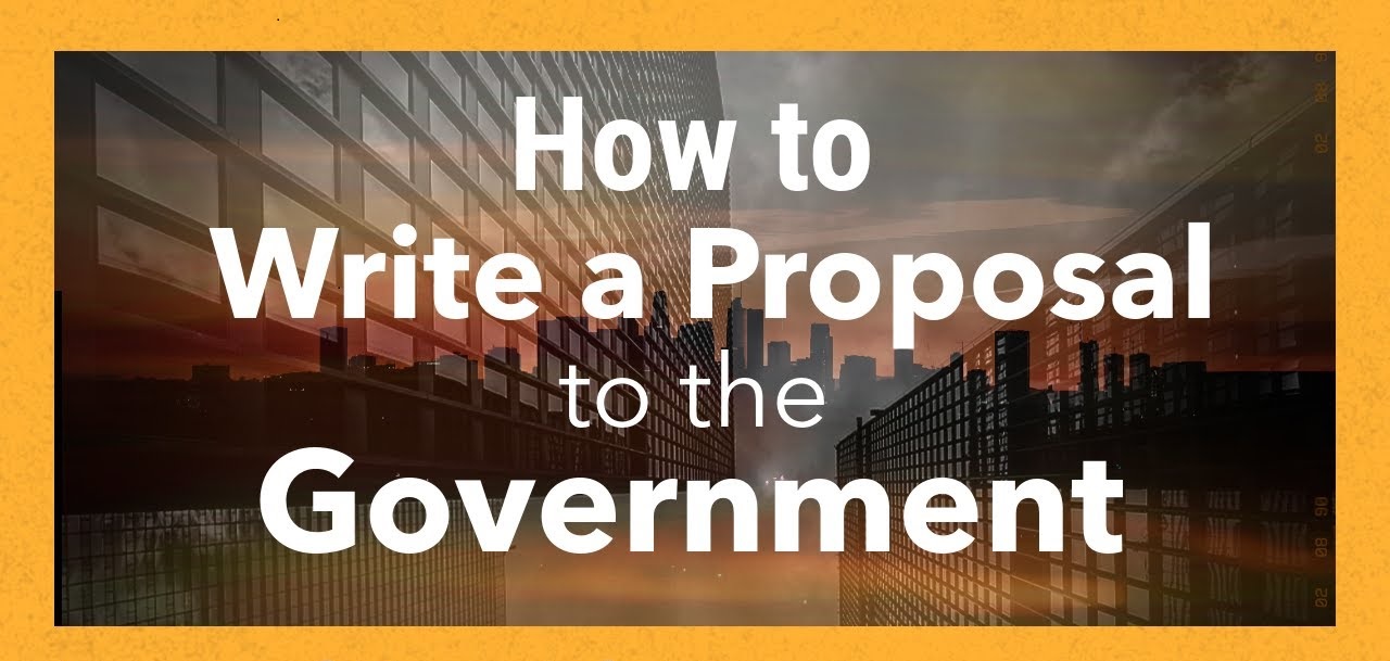 How to Write a Government Proposal Guaranteed for Approval